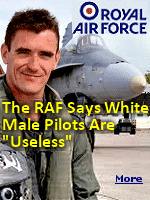 Leaked emails within the RAF show the pressure apparently being applied to filter out white male recruits and fast-track women and ethnic minorities to hit impossible diversity targets. A case of reverse discrimination at its best. Good luck to the United Kingdom when their oh so correct air force is shot out of the sky.
